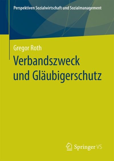 Cover for Roth · Verbandszweck und Glaeubigerschutz (Book) (2021)