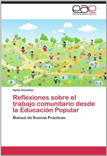Cover for Nydia González · Reflexiones Sobre El Trabajo Comunitario Desde La Educación Popular: Manual De Buenas Prácticas. (Paperback Book) [Spanish edition] (2012)