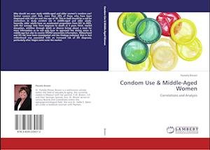 Cover for Brown · Condom Use &amp; Middle-Aged Women (Buch)
