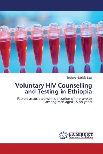 Cover for Leta Tesfaye Hordofa · Voluntary Hiv Counselling and Testing in Ethiopia (Paperback Bog) (2015)