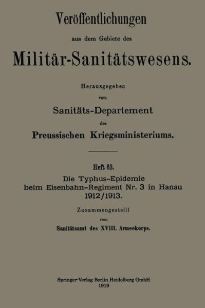 Cover for Sanitatsamt Des XVIII Armeekorps · Die Typhus-Epidemie Beim Eisenbahn-Regiment Nr. 3 in Hanau 1912/1913 - Veroeffentlichungen Aus Dem Gebiete Des Militar-Sanitatswesen (Paperback Book) [1919 edition] (1919)