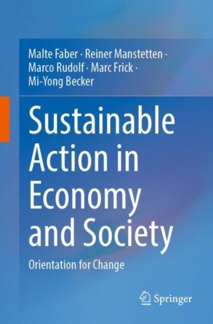 Cover for Malte Faber · Sustainable Action in Economy and Society: Orientation for Change (Pocketbok) (2024)