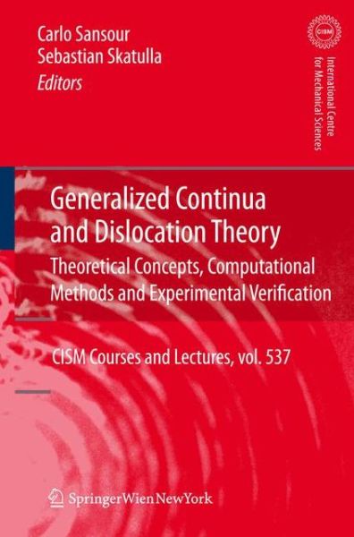 Cover for Carlo Sansour · Generalized Continua and Dislocation Theory: Theoretical Concepts, Computational Methods and Experimental Verification - CISM International Centre for Mechanical Sciences (Hardcover Book) (2012)