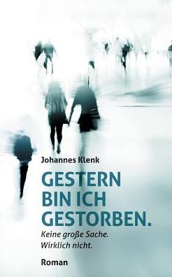 Cover for Klenk · Gestern bin ich gestorben. (Book) (2016)