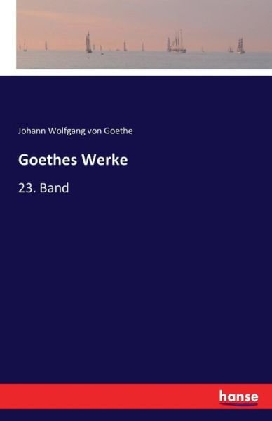 Goethes Werke - Goethe - Livros -  - 9783741101212 - 20 de julho de 2016