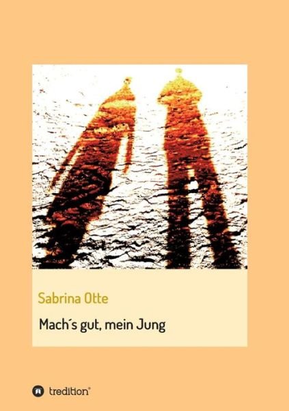 Cover for Otte · Mach's gut, mein Jung (Buch) (2017)