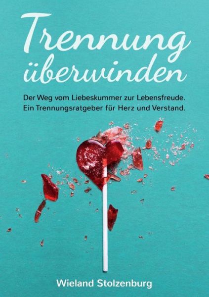 Cover for Wieland Stolzenburg · Trennung uberwinden (Paperback Book) (2019)