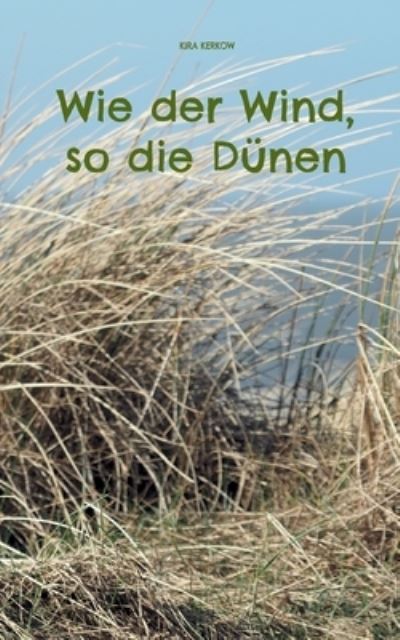 Cover for Kira Kerkow · Wie der Wind, so die Dunen (Paperback Book) (2022)