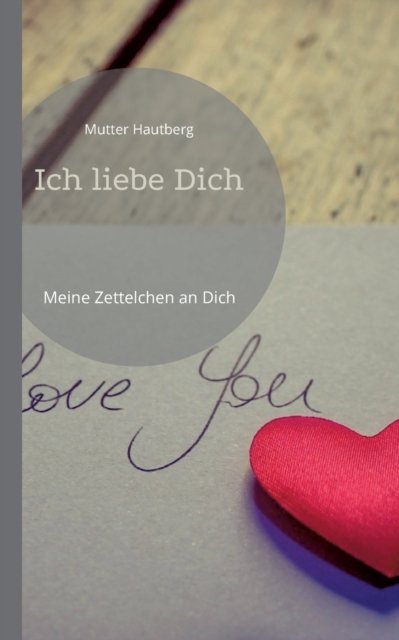 Cover for Mutter Hautberg · Ich liebe Dich (Paperback Bog) (2022)