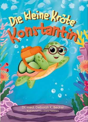 Cover for Deborah K. Dr. med. Becker · Die kleine Kröte Konstantin (Book) (2025)