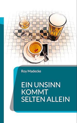 Cover for Roy Madecke · Ein Unsinn kommt selten allein (Book) (2024)