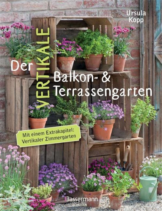 Cover for Kopp · Der vertikale Balkon- &amp; Terrasseng (Bok)