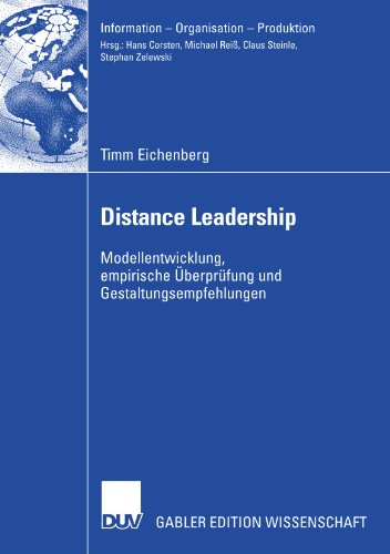 Cover for Timm Eichenberg · Distance Leadership: Modellentwicklung, Empirische UEberprufung Und Gestaltungsempfehlungen - Information - Organisation - Produktion (Paperback Book) [2007 edition] (2007)