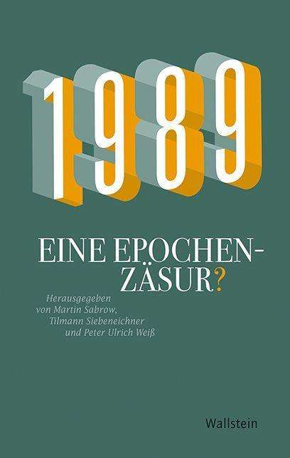 Cover for Martin Sabrow · 1989 - Eine Epochenzäsur? (Hardcover Book) (2021)