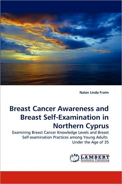 Cover for Nalan Linda Fraim · Breast Cancer Awareness and Breast Self-examination in Northern Cyprus (Paperback Book) (2010)