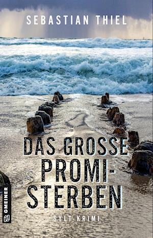 Das große Promi-Sterben - Sebastian Thiel - Books - Gmeiner-Verlag - 9783839208212 - March 12, 2025