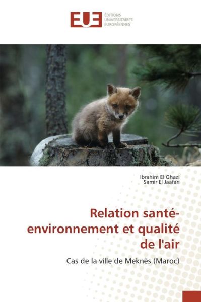 Cover for El Ghazi Ibrahim · Relation Sante-environnement et Qualite De L'air (Paperback Book) (2018)