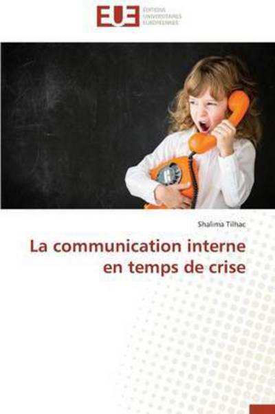 Cover for Tilhac Shalima · La Communication Interne en Temps De Crise (Paperback Book) [French edition] (2018)