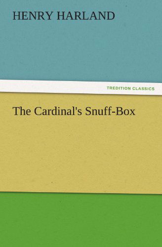 Cover for Henry Harland · The Cardinal's Snuff-box (Tredition Classics) (Paperback Book) (2011)