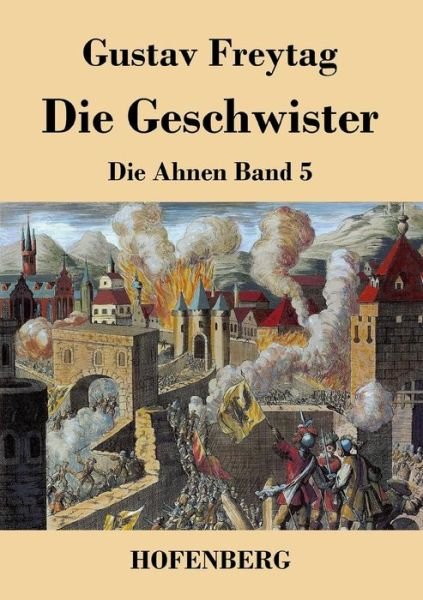 Cover for Gustav Freytag · Die Geschwister (Taschenbuch) (2016)