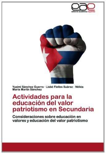 Cover for Nélida María Martín Sánchez · Actividades Para La Educación Del Valor Patriotismo en Secundaria: Consideraciones Sobre Educación en Valores Y Educación Del Valor Patriotismo (Taschenbuch) [Spanish edition] (2012)