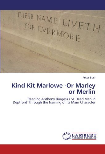 Cover for Peter Blair · Kind Kit Marlowe -or Marley or Merlin: Reading Anthony Burgess's &quot;A Dead Man in Deptford&quot; Through the Naming of Its Main Character (Paperback Bog) (2011)