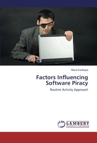 Cover for Musa Karakaya · Factors Influencing Software Piracy: Routine Activity Approach (Pocketbok) (2012)