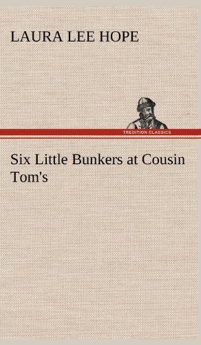 Cover for Laura Lee Hope · Six Little Bunkers at Cousin Tom's (Hardcover Book) (2012)