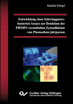 Cover for Daniela Kömpf · Entwicklung eines Schwingquarz-basierten Assays zur Detektion der PfEMP1-vermittelten Zytoadhäsion von Plasmodium falciparum (Paperback Book) (2011)