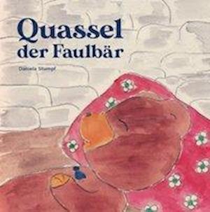 Cover for Stumpf · Quassel, der Faulbär (Book)