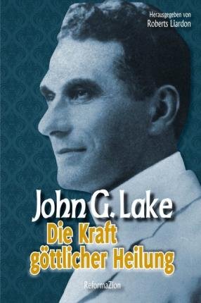 Cover for Lake · Die Kraft göttlicher Heilung (Book)