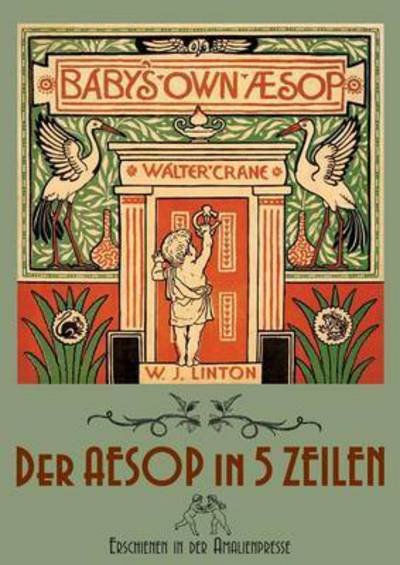 Cover for Walter Crane · The Baby's Own Aesop / Der Aesop in Funf Zeilen (Paperback Book) (2015)
