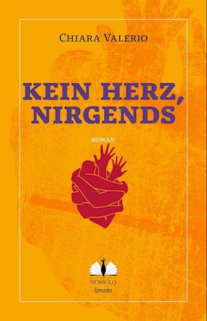 Cover for Chiara Valerio · Kein Herz, nirgends (Book) (2024)