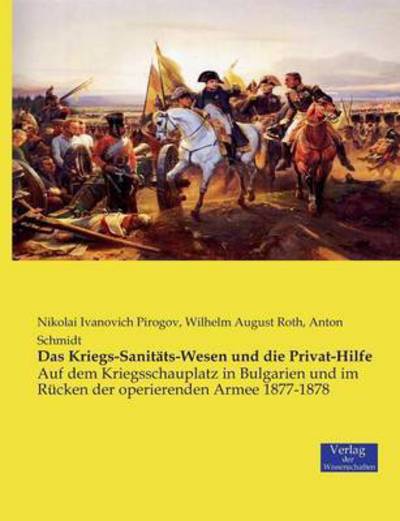 Cover for Nikolai Ivanovich Pirogov · Das Kriegs-sanitats-wesen Und Die Privat-hilfe (Paperback Book) (2019)