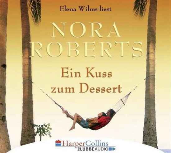 Cover for Roberts · Ein Kuss zum Dessert, (Bog) (2017)