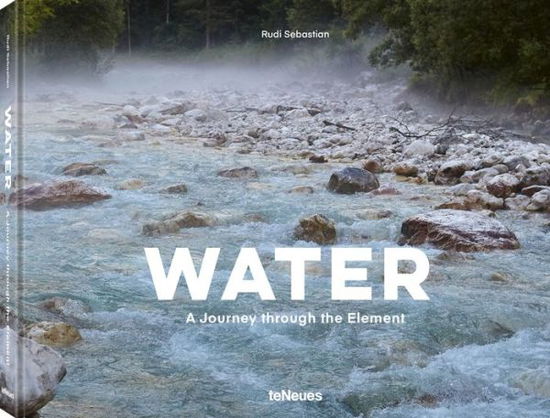 Cover for Rudi Sebastian · Water: A Journey Through the Element (Hardcover Book) (2019)