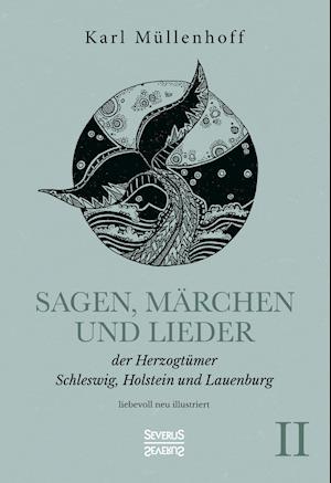 Cover for Karl Müllenhoff · Sagen, Märchen und Lieder der Herzogtümer Schleswig, Holstein und Lauenburg. Band II (Inbunden Bok) (2021)