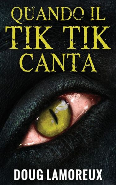 Cover for Lamoreux Doug Lamoreux · Quando il Tik Tik Canta (Paperback Book) (2022)