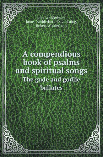 Cover for David Laing · A Compendious Book of Psalms and Spiritual Songs the Gude and Godlie Ballates (Paperback Book) (2013)