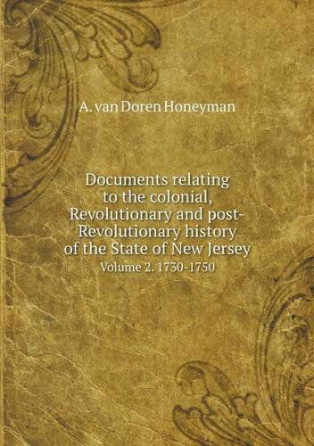 Cover for A. Van Doren Honeyman · Documents Relating to the Colonial, Revolutionary and Post-revolutionary History of the State of New Jersey Volume 2. 1730-1750 (Paperback Book) (2013)