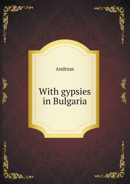 Cover for Andreas · With Gypsies in Bulgaria (Paperback Book) (2015)