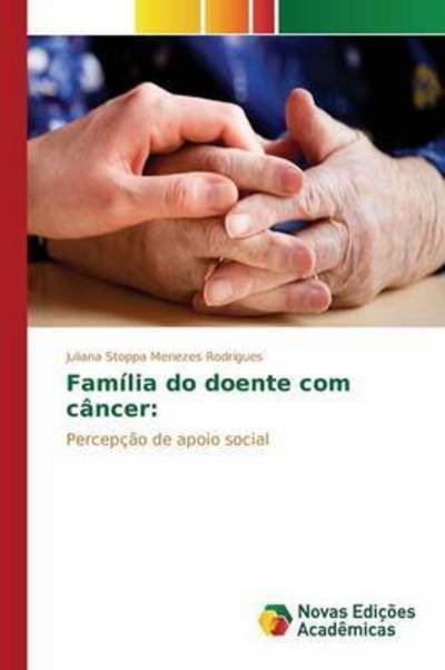 Cover for Stoppa Menezes Rodrigues Juliana · Familia Do Doente Com Cancer (Paperback Book) (2015)