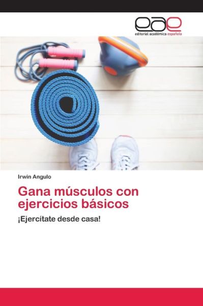 Cover for Angulo · Gana músculos con ejercicios bás (Book) (2020)