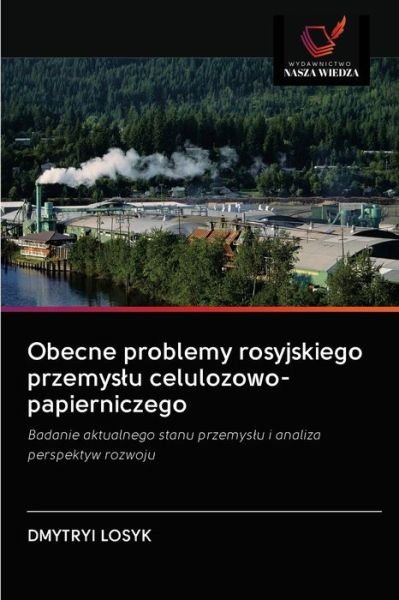 Cover for Dmytryi Losyk · Obecne problemy rosyjskiego przemyslu celulozowo-papierniczego (Taschenbuch) (2020)