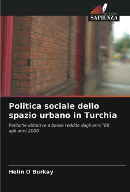 Cover for Helin O Burkay · Politica sociale dello spazio urbano in Turchia (Paperback Bog) (2021)