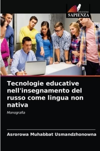 Cover for Asrorowa Muhabbat Usmandzhonowna · Tecnologie educative nell'insegnamento del russo come lingua non nativa (Pocketbok) (2021)