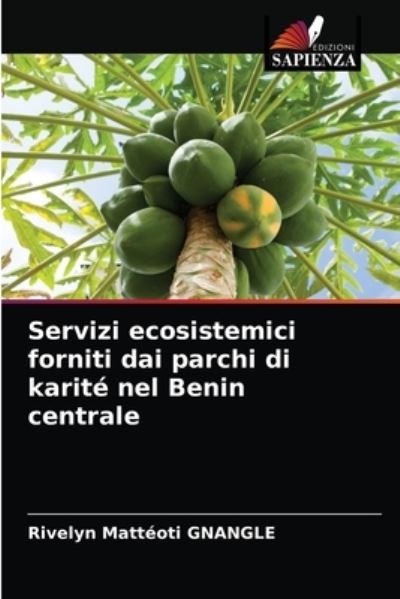 Cover for Rivelyn Matteoti Gnangle · Servizi ecosistemici forniti dai parchi di karite nel Benin centrale (Paperback Book) (2021)