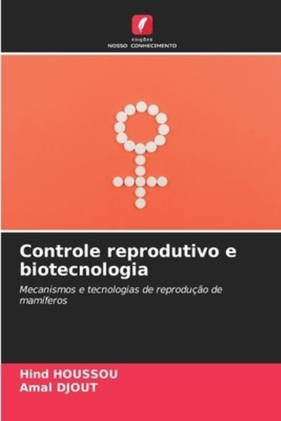 Cover for Hind Houssou · Controle reprodutivo e biotecnologia (Paperback Book) (2021)