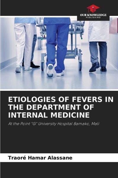 Cover for Traore Hamar Alassane · Etiologies of Fevers in the Department of Internal Medicine (Paperback Bog) (2021)