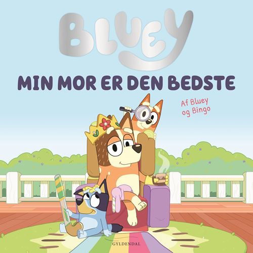 Cover for Ludo Studio Pty Ltd · Bluey: Bluey - Min mor er den bedste (Bound Book) [1º edição] (2024)